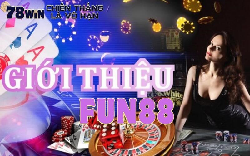 Giới thiệu chi tiết về cổng game cá cược Fun88 