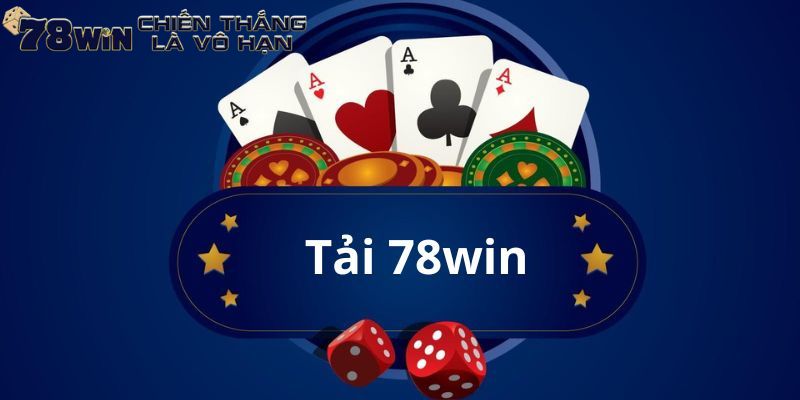 Hướng Dẫn tải 78win Đơn Giản Dành Cho Mọi Cược Thủ